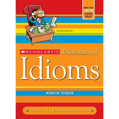 Scholastic Dictionary of Idioms