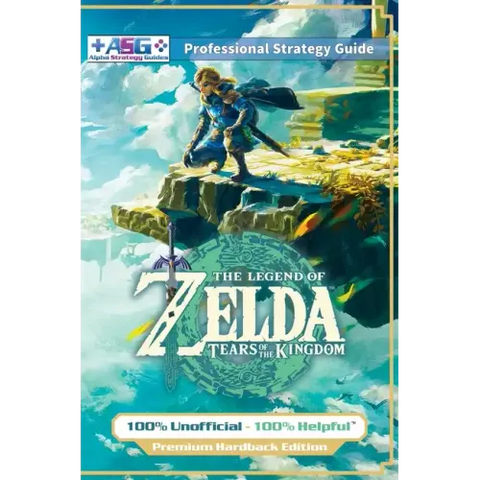 The Legend of Zelda Tears of the Kingdom Strategy Guide Book (Full Color - Premium Hardback): 100% Unofficial - 100% Helpful Walkthrough