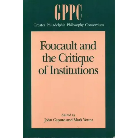 Foucault and the Critique of Institutions