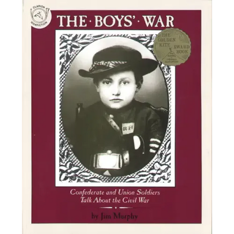 The Boys' War: Confederate and Union Soldiers Talk about the Civil War