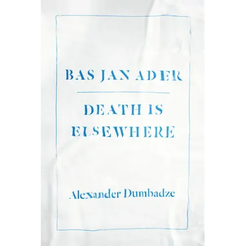 Bas Jan Ader: Death Is Elsewhere
