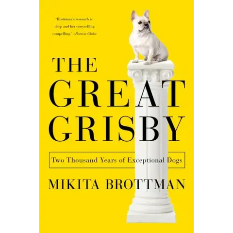 The Great Grisby: Two Thousand Years of Exceptional Dogs