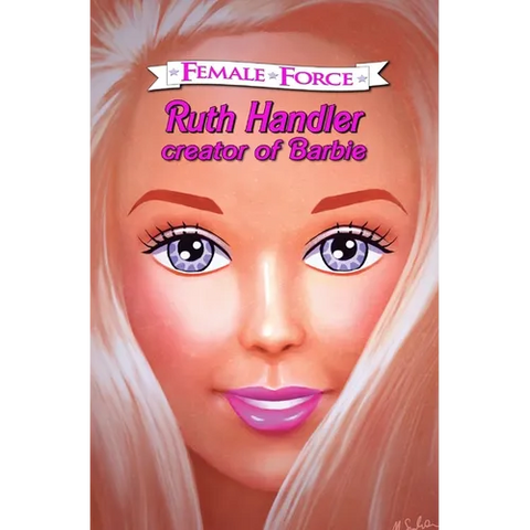 Female Force: Ruth Handler- Creator of Barbie