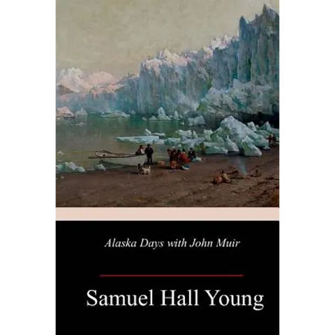 Alaska Days with John Muir