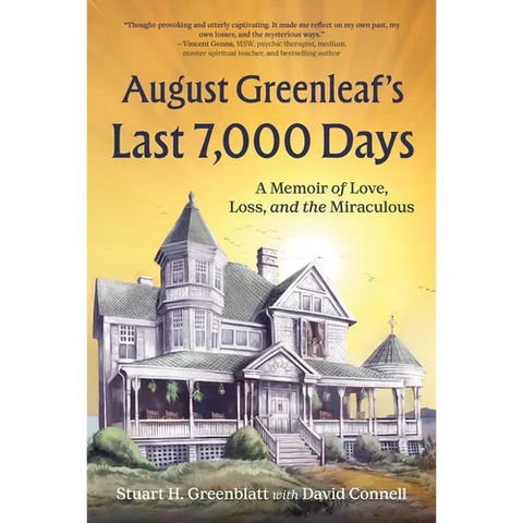 August Greenleaf's Last 7,000 Days: A Memoir of Love, Loss, and the Miraculous