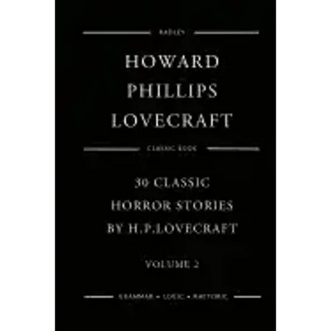 30 Classic Horror Stories By H.P. Lovecraft - Volume 2