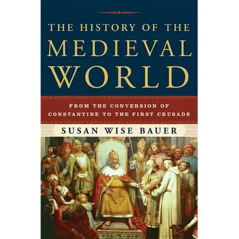 The History of the Medieval World: From the Conversion of Constantine to the First Crusade