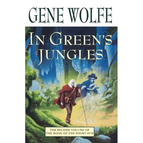 In Green's Jungles: The Second Volume of 'The Book of the Short Sun'