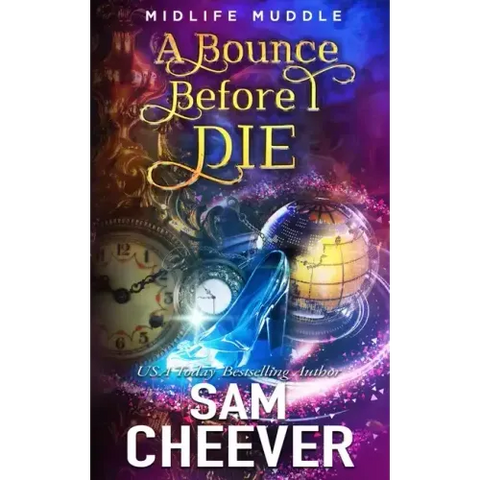 A Bounce Before I Die: A Rollicking Paranormal Women's Fiction Adventure