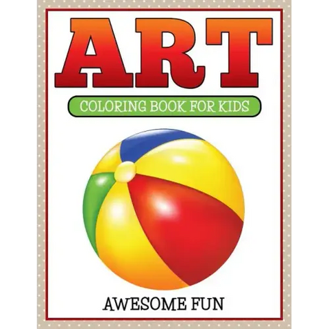 Art: Coloring Book For Kids- Awesome Fun