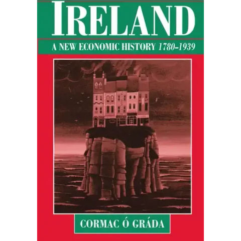 Ireland: A New Economic History, 1780-1939