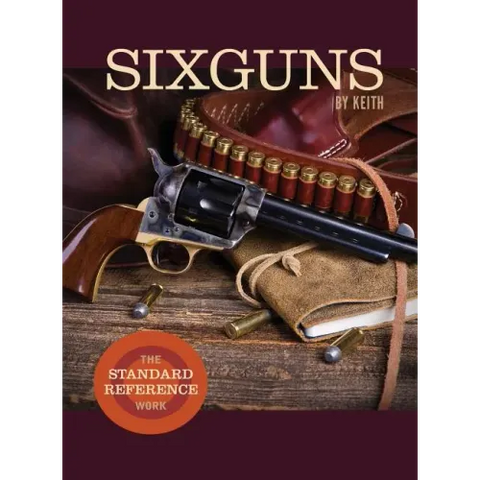 Sixguns by Keith: The Standard Reference Work