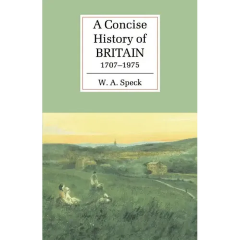 A Concise History of Britain, 1707 1975