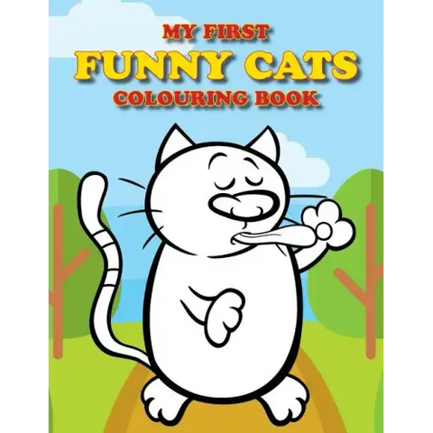 My First Funny Cats Colouring Book: Full of adorable cat pictures for the little ones to colour