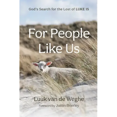 For People Like Us: God's Search for the Lost of Luke 15