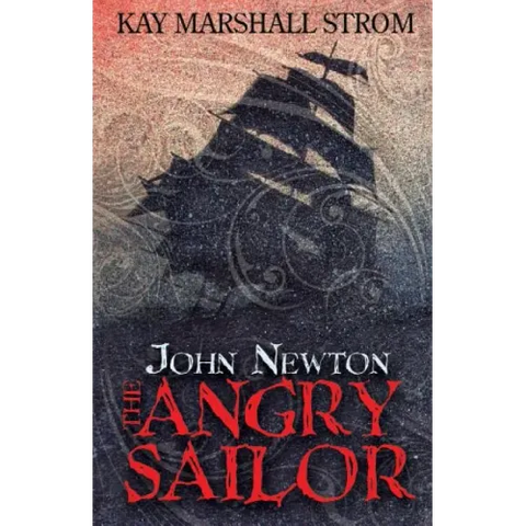 John Newton: The Angry Sailor