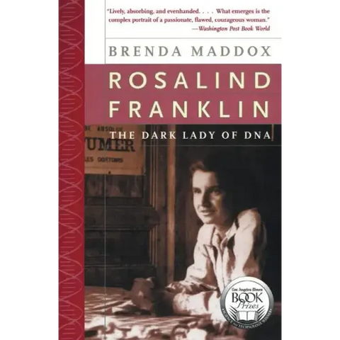 Rosalind Franklin: The Dark Lady of DNA