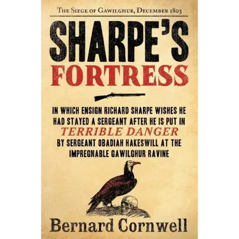Sharpe's Fortress: Richard Sharpe and the Siege of Gawilghur, December 1803