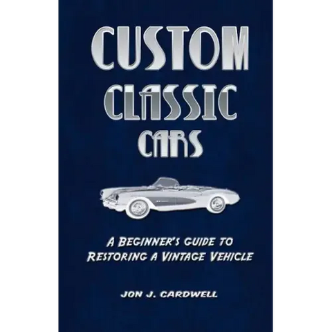 Custom Classic Cars: A Beginner's Guide to Restoring a Vintage Vehicle