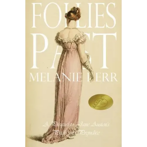 Follies Past: A Prequel to Pride and Prejudice