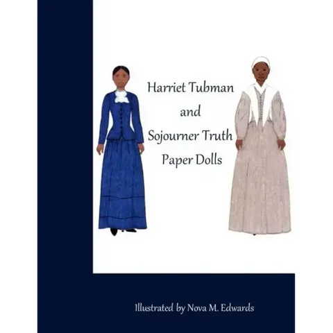 The Harriet Tubman and Sojourner Truth Paper Dolls