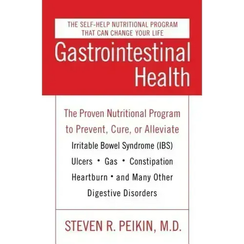 Gastrointestinal Health Third Edition: The Proven Nutritional Program to Prevent, Cure, or Alleviate Irritable Bowel Syndrome (Ibs), Ulcers, Gas, Cons