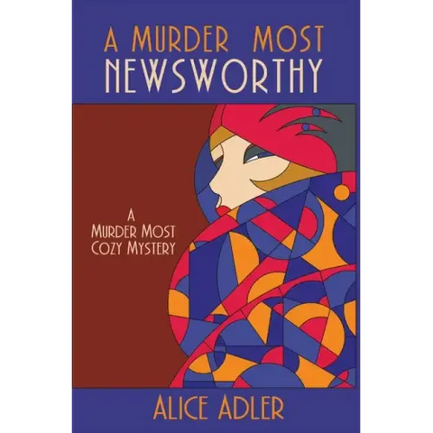 A Murder Most Newsworthy: A Murder Most Cozy Mystery