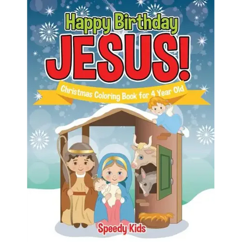 Happy Birthday Jesus! Christmas Coloring Book for 4 Year Old