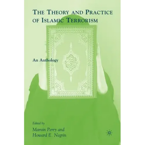 The Theory and Practice of Islamic Terrorism: An Anthology