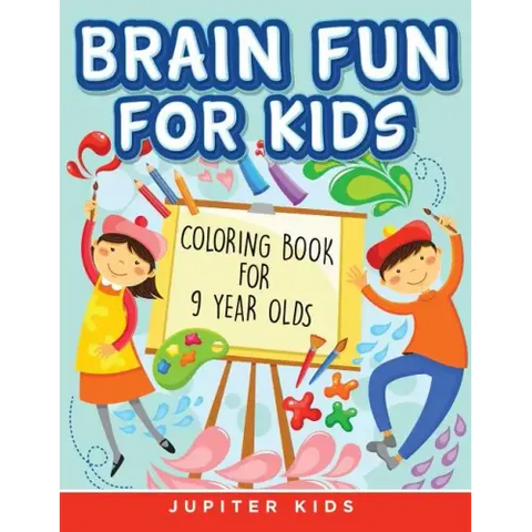 Brain Fun for Kids: Coloring Book for 9 Year Olds