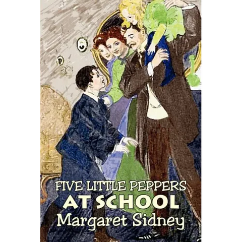 Five Little Peppers at School by Margaret Sidney, Fiction, Family, Action & Adventure