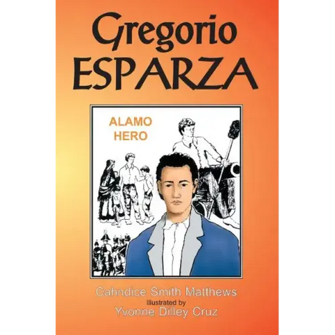 Gregorio Esparza: Alamo Hero