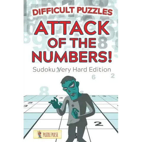 Attack Of The Numbers! Difficult Puzzles: Sudoku Very Hard Edition