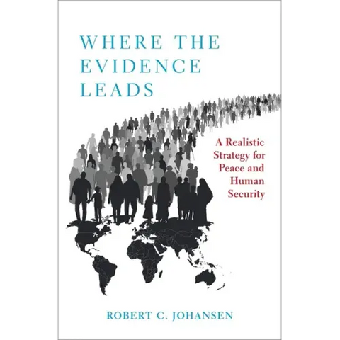 Where the Evidence Leads: A Realistic Strategy for Peace and Human Security