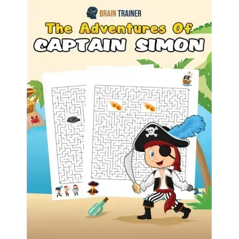 The Adventures Of Captain Simon - Fun And Challenging Kids Mazes (For Girls & Boys Ages 8, 9, 10, 11, 12)
