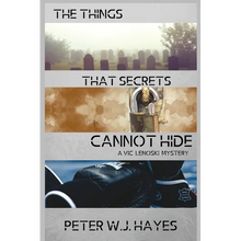 The Things That Secrets Cannot Hide: A Vic Lenoski Mystery - Paperback