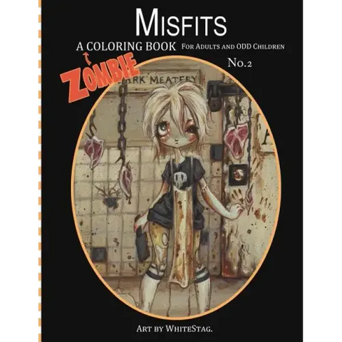 Misfits A Zombie Coloring Book for Adults and Odd Children Art by White Stag