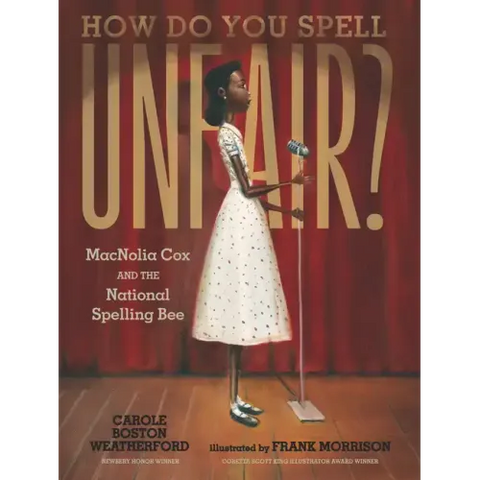 How Do You Spell Unfair?: Macnolia Cox and the National Spelling Bee