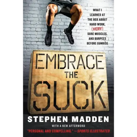 Embrace the Suck: What I Learned at the Box about Hard Work, (Very) Sore Muscles, and Burpees Before Sunrise