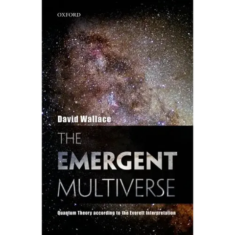 The Emergent Multiverse: Quantum Theory According to the Everett Interpretation