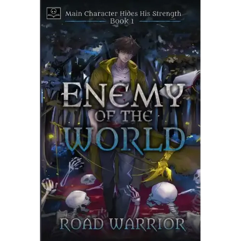 Enemy of the World (Main Character hides his Strength Book 1)