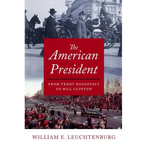 American President: From Teddy Roosevelt to Bill Clinton