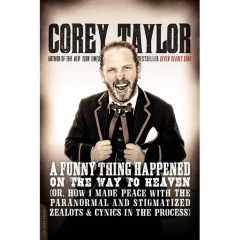 A Funny Thing Happened on the Way to Heaven: (Or, How I Made Peace with the Paranormal and Stigmatized Zealots and Cynics in the Process)