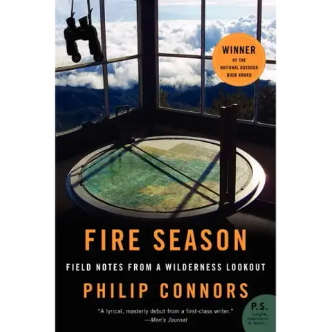 Fire Season: Field Notes from a Wilderness Lookout