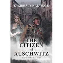 The Citizen of Auschwitz: An Unexpected Resistance - Paperback