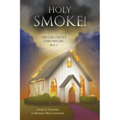 Holy Smoke!: The Oak Grove Chronicles: Book 2