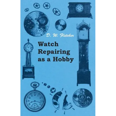 Watch Repairing as a Hobby