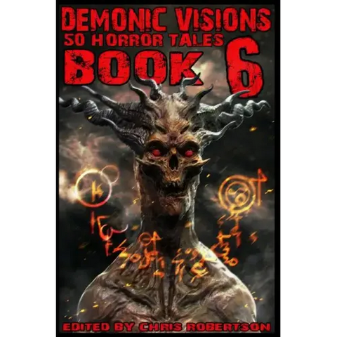 Demonic Visions 50 Horror Tales Book 6