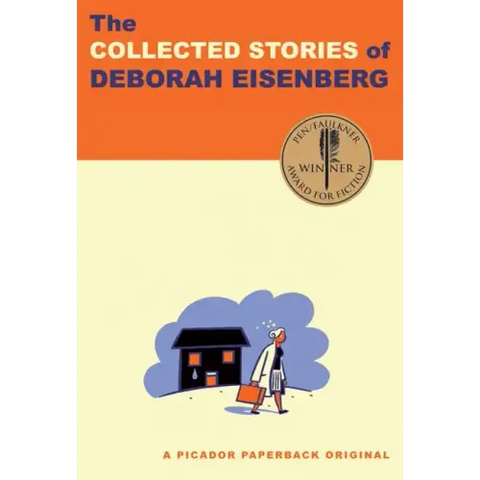 The Collected Stories of Deborah Eisenberg: Stories