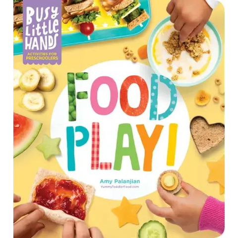 Busy Little Hands: Food Play!: Activities for Preschoolers